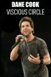 Dane Cook: Vicious Circle
