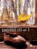 Dangerous Lies Vol. 3