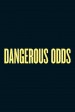 Dangerous Odds
