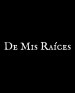 De mis raíces