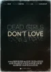 Dead Girls Don't Love