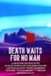 Death Waits for No Man