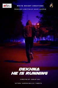 Dekhna He is Running