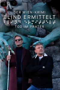 Der Wien-Krimi: Blind ermittelt - Tod im Prater
