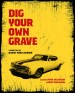 Dig Your Own Grave