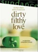 Dirty Filthy Love