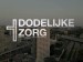 Dodelijke Zorg