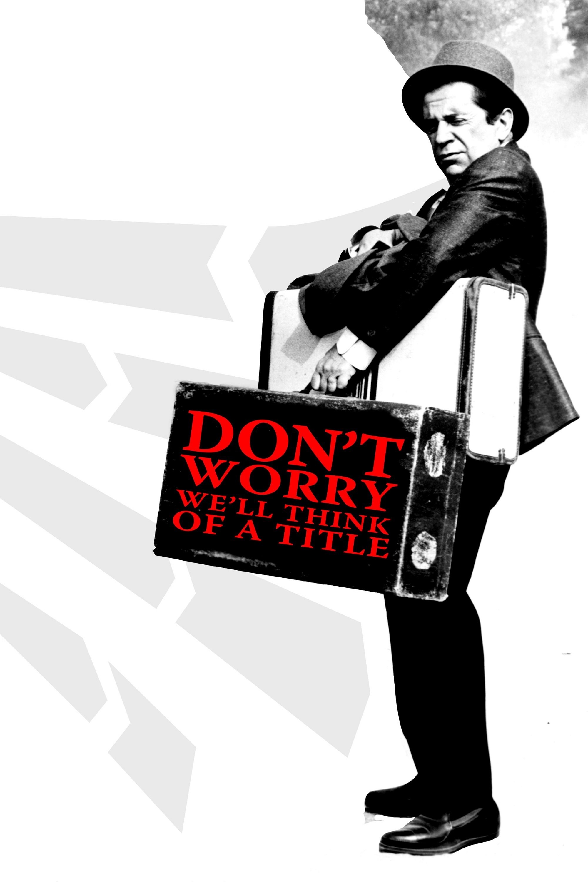 Poster de DON'T WORRY, WE'LL THINK OF A TITLE en inglés