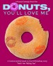 Donuts, You'll Love Me