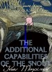 The Additional Capabilities of the Snout