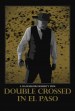 Double Crossed in El Paso