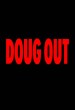 Doug Out
