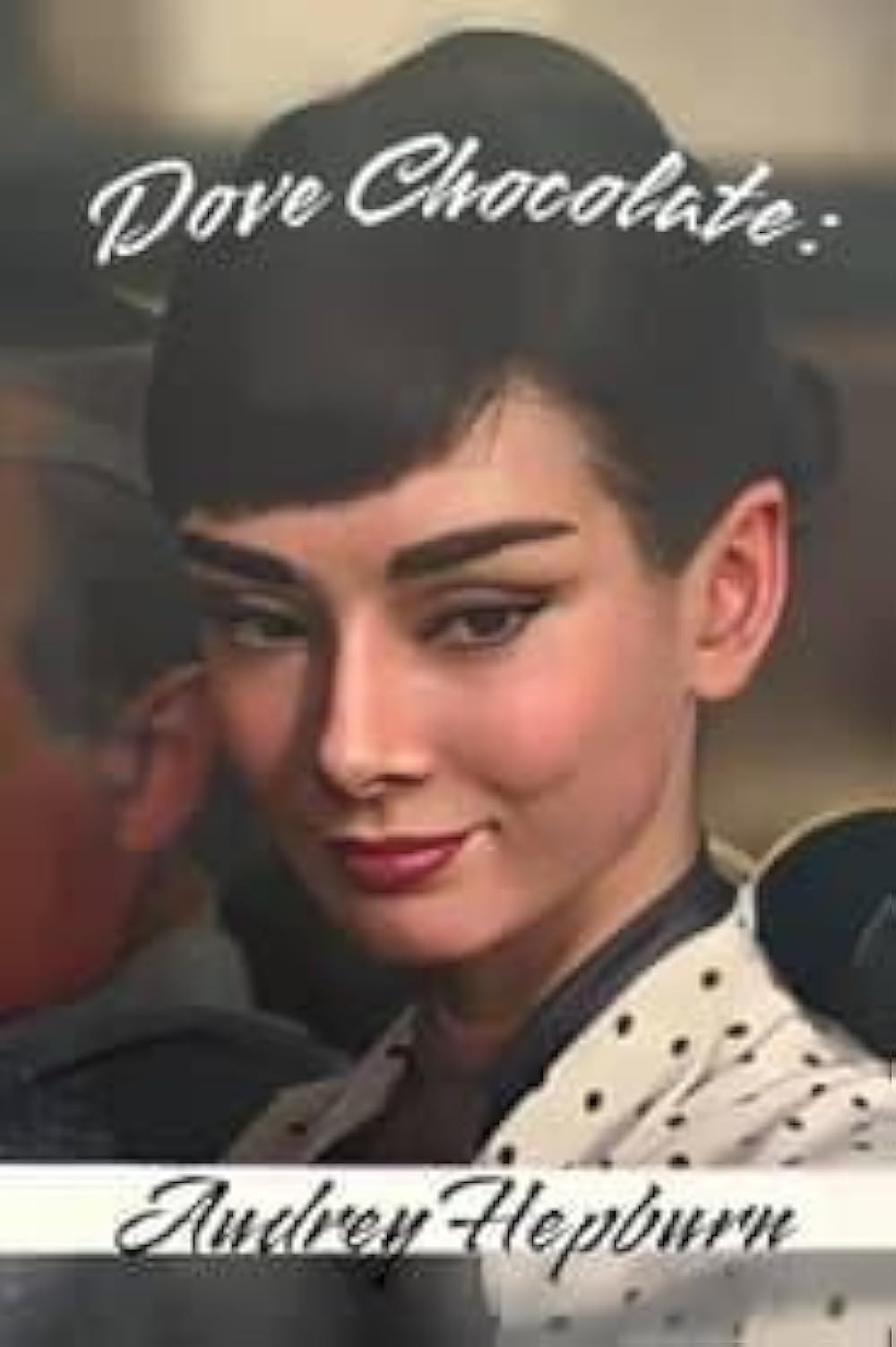 Poster de DOVE CHOCOLATE: AUDREY HEPBURN