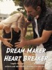 Dream Maker Heart Breaker