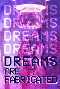 Dreams Are Fabricated