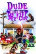 Dude Where's My Cup