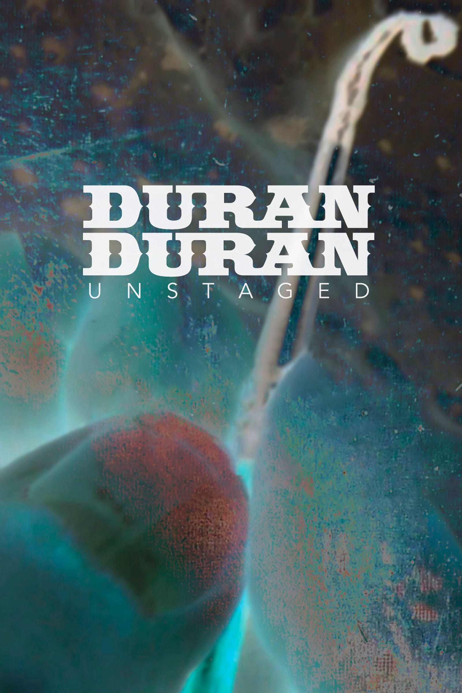 Poster de DURAN DURAN: UNSTAGED en inglés