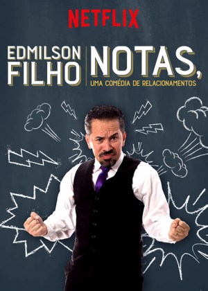 Edmilson Filho: Notas, uma Comédia de Relacionamentos