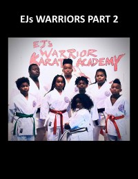 EJs Warriors: Part 2