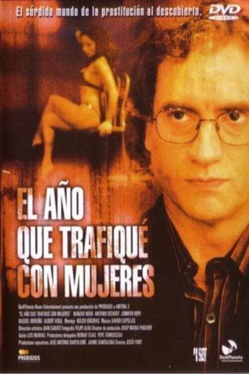 Poster de EL AÑO QUE TRAFIQUÉ CON MUJERES