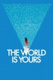 The World Is Yours