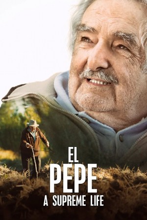 El Pepe, Una Vida Suprema