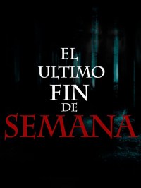 El último fin de semana