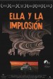 Ella Y La Implosion