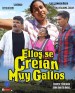 Ellos se Creían Muy Gallos