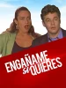 ¡Engañame! ...si quieres