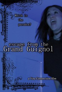 Escape from the Grand Guignol