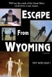 Escape from Wyoming