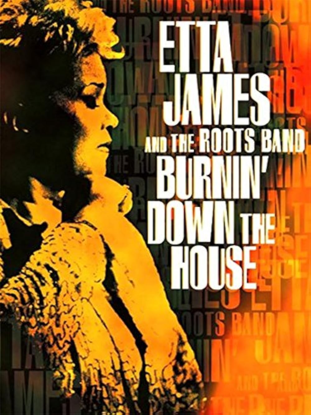 Poster de ETTA JAMES AND THE ROOTS BAND: BURNIN' DOWN THE HOUSE