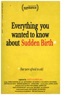 Everything You Wanted to Know About Sudden Birth* (*but were afraid to ask)