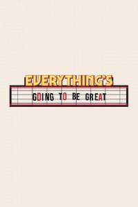 Everything's Going to Be Great