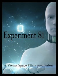Experiment 81 a Vacant Space Films production