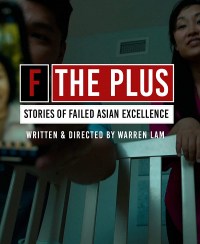 F the Plus: Stories of Failed Asian Excellence - Cry Harder