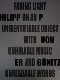 Fading Light on An Unidentifiable Object with Unhirable Music and Unreadable Words