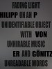 Fading Light on An Unidentifiable Object with Unhearable Music and Unreadable Words
