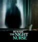 Beware the Night Nurse