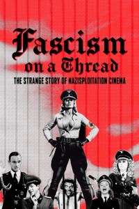 Fascism on a Thread: The Strange Story of Nazisploitation