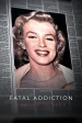 Película Fatal Addiction: Marilyn Monroe