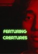 Featuring Creatures