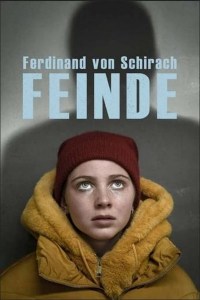 Ferdinand von Schirach: Feinde - Der Prozess