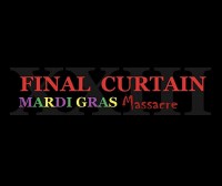 Final Curtain Part 23 - Mardi Gras Massacre