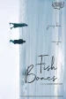 Fish Bones