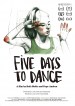 Five days to dance
