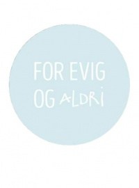 For Evig og Aldri