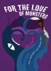 For the Love of Monsters