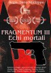 Fragmentum III Echi mortali